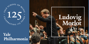Yale School of Music presents Yale Philharmonia conducted by Ludovig Morlot